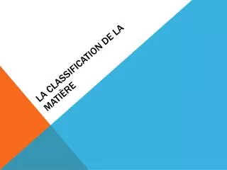 la classification de la mati re