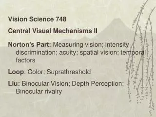Vision Science 748 Central Visual Mechanisms II