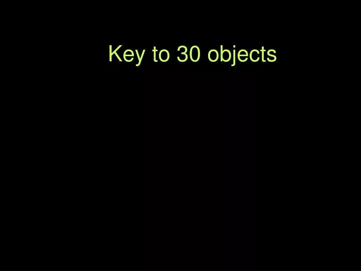 key to 30 objects