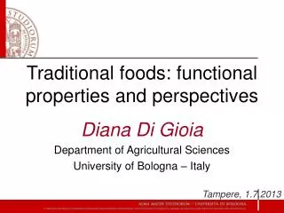 Traditional foods : functional properties and perspectives Diana Di Gioia
