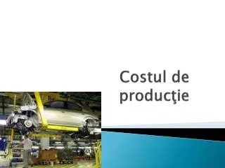 costul de produc ie