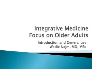 Integrative Medicine Focus on Older Adults