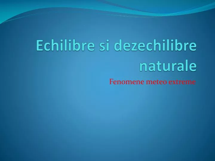 echilibre si dezechilibre naturale