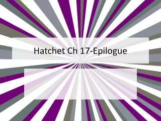 Hatchet Ch 17-Epilogue