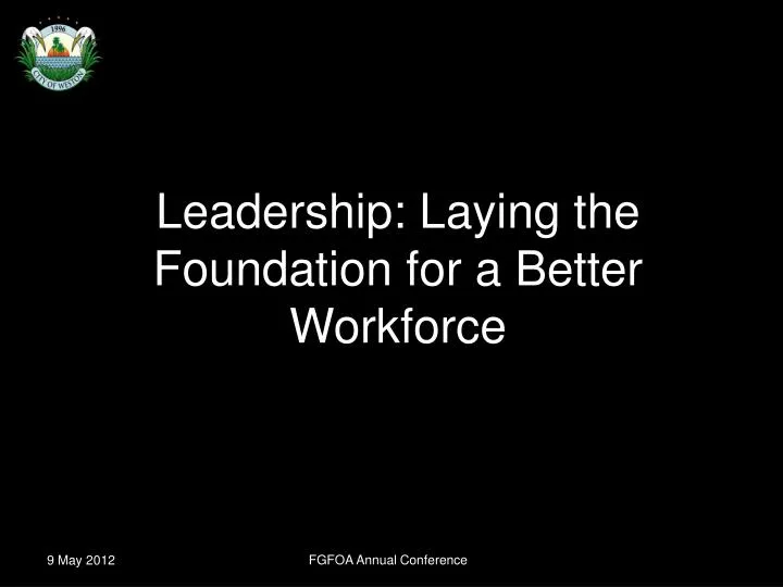 leadership laying the foundation for a better workforce