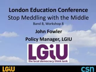 London Education Conference Stop Meddling with the Middle Band B, Workshop 8