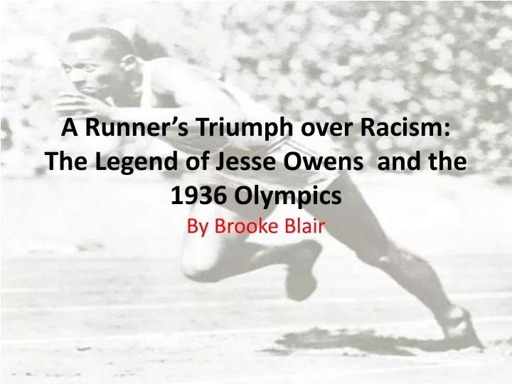 a runner s triumph over racism the legend of jesse owens and the 1936 olympics