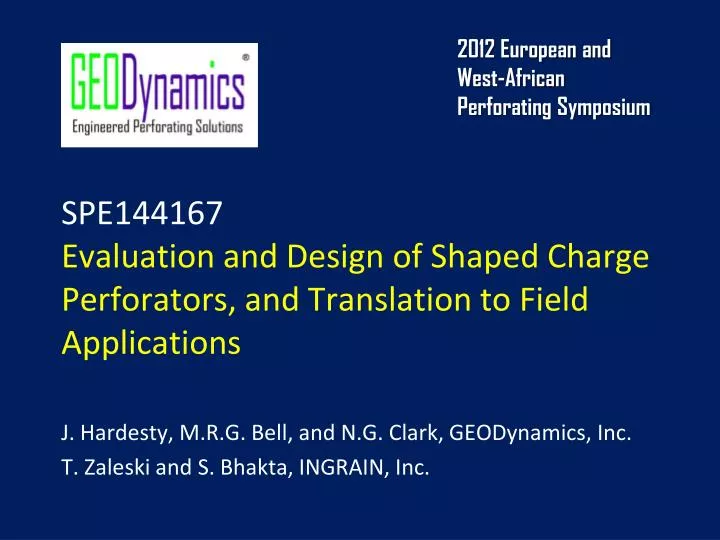 spe144167 evaluation and design of shaped charge perforators and translation to field applications
