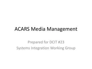 ACARS Media Management