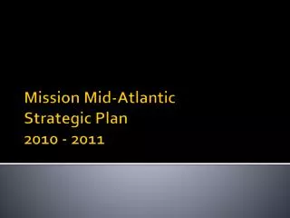 Mission Mid-Atlantic Strategic Plan 2010 - 2011