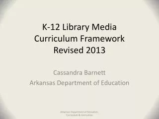 K-12 Library Media Curriculum Framework Revised 2013