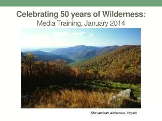Celebrating 50 years of Wilderness: Media Training, January 2014