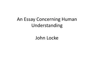 An Essay Concerning Human Understanding John Locke