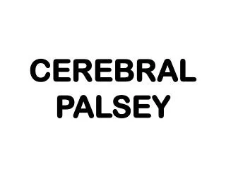 CEREBRAL PALSEY