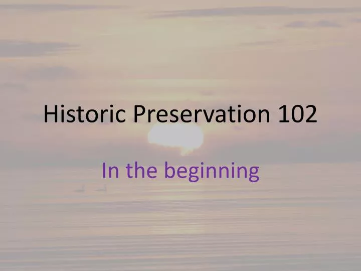 historic preservation 102