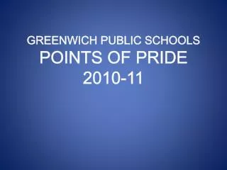 GREENWICH PUBLIC SCHOOLS POINTS OF PRIDE 2010-11