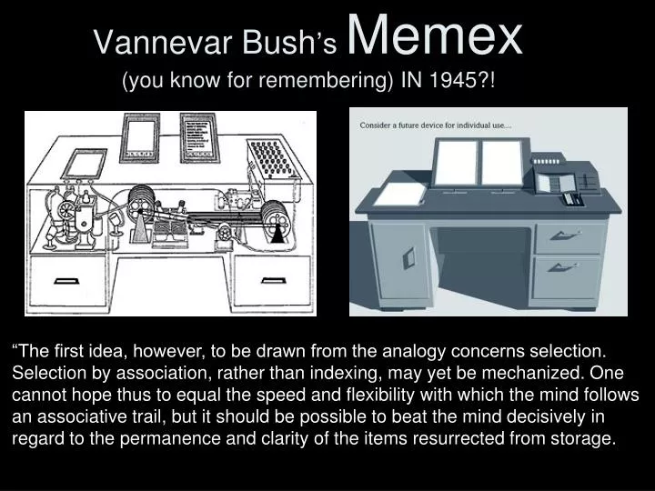 vannevar bush s memex you know for remembering in 1945