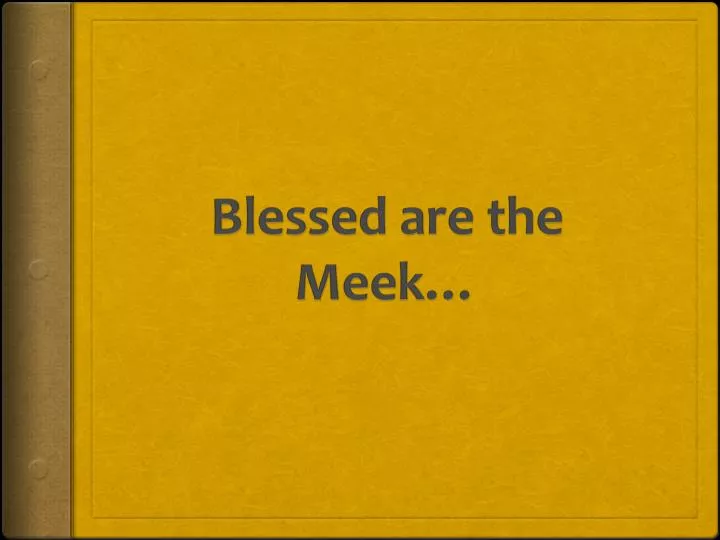 blessed are the meek