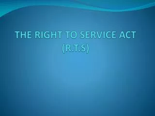 THE RIGHT TO SERVICE ACT (R.T.S)