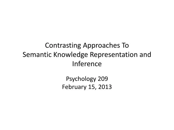 contrasting approaches to semantic knowledge representation and inference