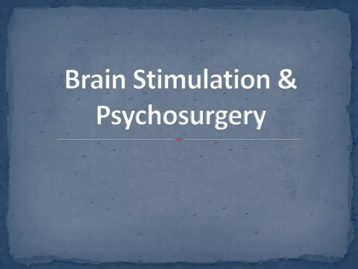 brain stimulation psychosurgery