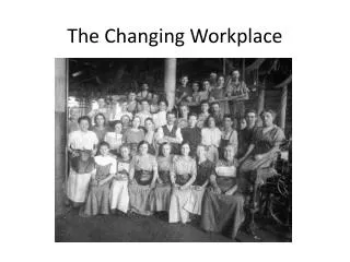 The Changing Workplace