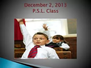 December 2, 2013 P.S.L. Class