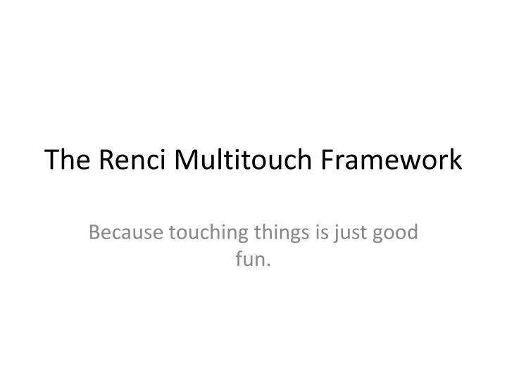 the renci multitouch framework