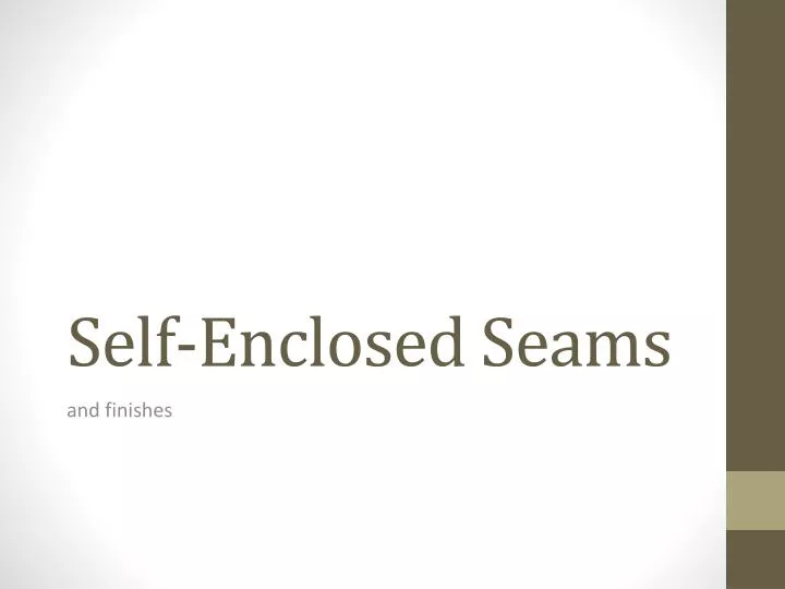 self enclosed seams