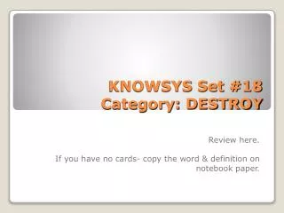 KNOWSYS Set # 18 Category: DESTROY