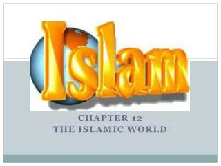 Chapter 12 The Islamic World