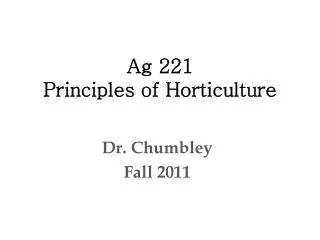 Ag 221 Principles of Horticulture