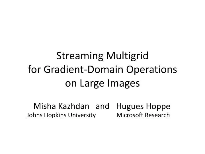 streaming multigrid for gradient domain operations on large images