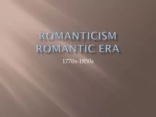 Romanticism Romantic Era