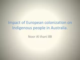 Impact of European colonization on Indigenous people in Australia.