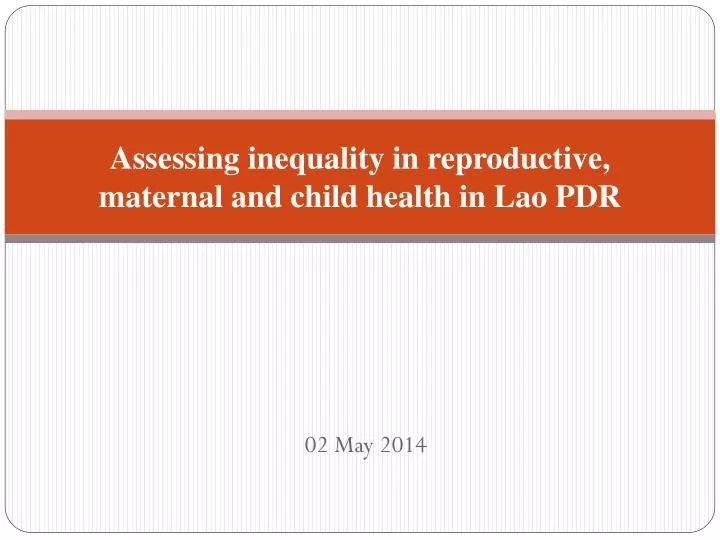 assessing inequality in reproductive maternal and child health in lao pdr