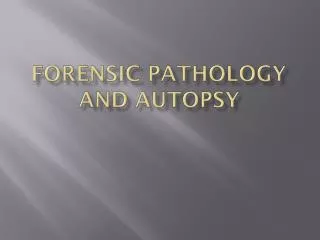 Forensic Pathology and Autopsy