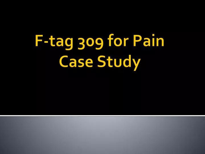 f tag 309 for pain case study