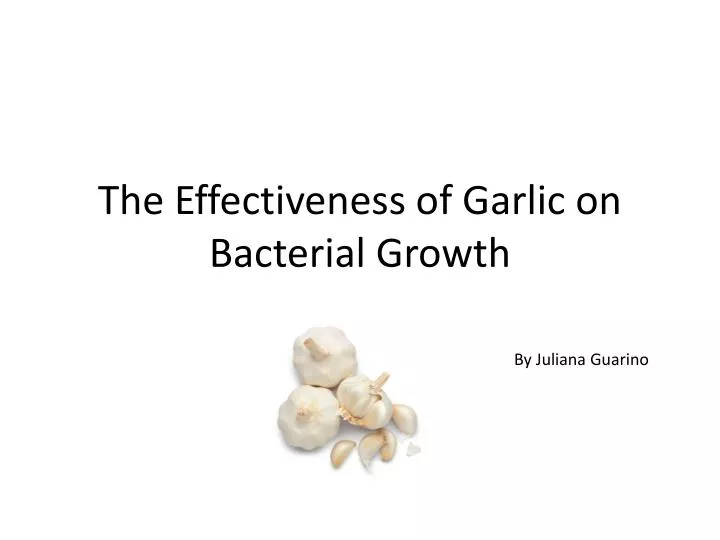 the effectiveness of garlic on bacterial growth