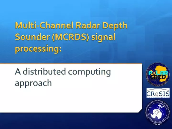 multi channel radar depth sounder mcrds signal processing a distributed computing approach