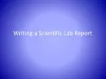 Writing a Scientific Lab Report - slide 1