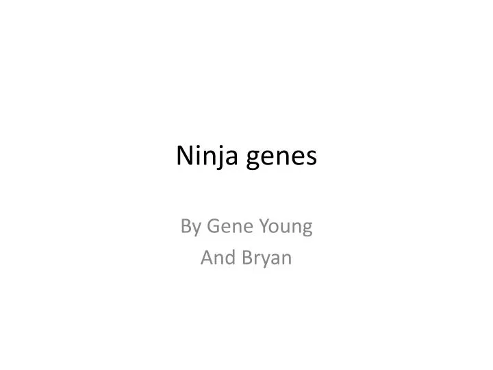ninja genes