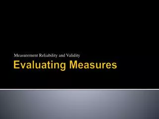 Evaluating Measures