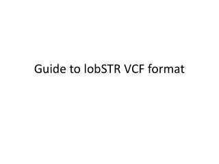 Guide to lobSTR VCF format