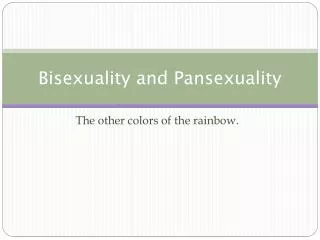 Bisexuality and Pansexuality