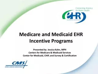 Medicare and Medicaid EHR Incentive Programs