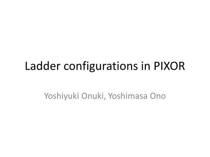 ladder configurations in pixor