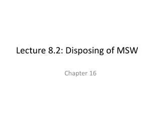 Lecture 8.2: Disposing of MSW