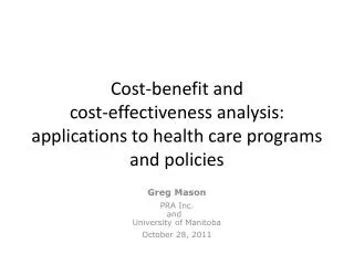 Cost-benefit and cost-effectiveness analysis: applications to health care programs and policies