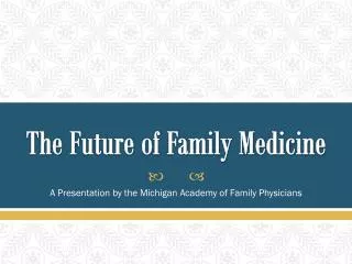 The Future of Family Medicine